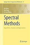 Spectral methods : algorithms, analysis and applications