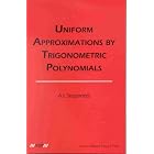 Uniform Approximations by Trigonometric Polynomials by A. I. Stepanets