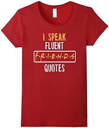 Women's I Speak Fluent Friends Quotes T-shirt - Friend Shirts Small Cranberry