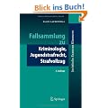 Fallsammlung zu Kriminologie, Jugendstrafrecht, Strafvollzug (Juristische ExamensKlausuren)