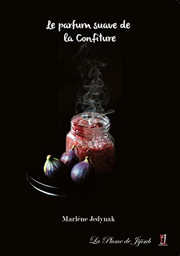 Le parfum suave de la confiture (French Edition)