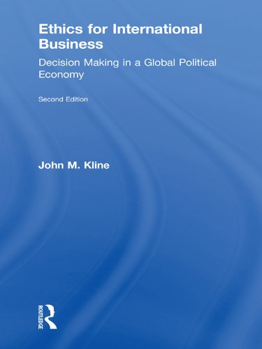 Ethics for International Business: Decision-Making in a Global Political Economy