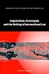 Imperialism, Sovereignty and the Making of International Law (Cambridge Studies in International and Comparative Law)