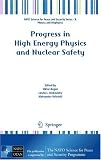 Progress in High Energy Physics and Nuclear Safety (NATO Science for Peace and Security Series B: Physics and Biophysics)