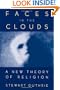 Faces in the Clouds: A New Theory of Religion