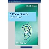 a pocket guide to the ear a concise clinical text on the ear and its disorders thieme flexibook