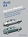 Audi A4 (B6, B7) Service Manual: 2002, 2003, 2004, 2005, 2006, 2007, 2008: 1. 8l Turbo, 2. 0l Turbo, 3. 0l, 3. 2l, Including Avant and Cabriolet