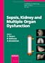 Sepsis, Kidney And Multiple Organ Dysfunction: 3rd International Course on Critical Care Nephrology, Vicenza, June 2004 (Contributions to Nephrology)