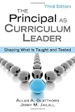 The Principal as Curriculum Leader: Shaping What Is Taught and Tested