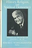 History, religion and spiritual democracy : essays in honor of Joseph L. Blau