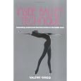 Inside Ballet Technique: Separating Anatomical Fact from Fiction in the Ballet Class