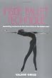 Inside Ballet Technique: Separating Fact from Fiction in the Ballet Class: Separating Anatomical Fact from Fiction in the Ballet Class