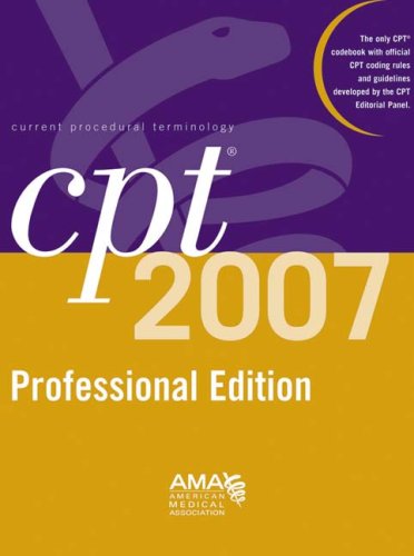 CPT 2007 Professional Edition (Cpt / Current Procedural Terminology (Professional Edition))