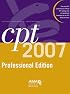 CPT 2007 Professional Edition (Cpt / Current Procedural Terminology (Professional Edition))