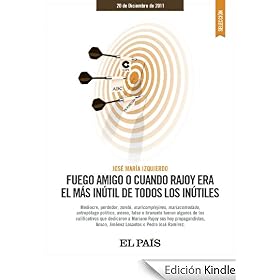 Fuego amigo o cuando Rajoy era el más inútil entre todos los inútiles