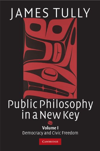 Public Philosophy in a New Key: Volume 1, Democracy and Civic Freedom: Democracy and Civic Freedom v. 1 (Ideas in Context)