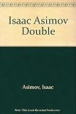An Isaac Asimov double : Space ranger; [and], Pirates of the asteroids