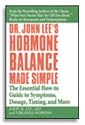 Dr. John Lee's Hormone Balance Made Simple: The Essential How-to Guide to Symptoms, Dosage, Timing, and More