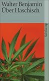 Über Haschisch: Novellistisches, Berichte, Materialien (suhrkamp taschenbuch)