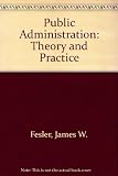 Public administration : theory and practice