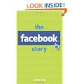 The Facebook story: The people, the hype and the deals behind the giants of WEB 2.0