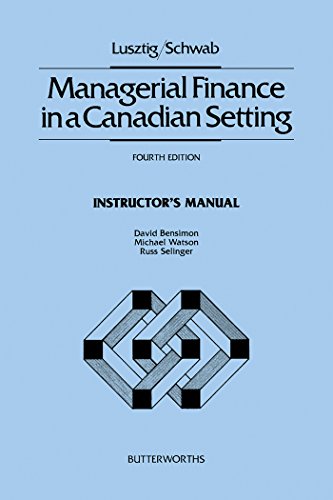 Managerial Finance in a Canadian Setting: Instructor's Manual
