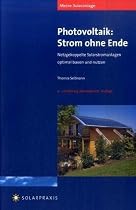 Meine Solaranlage - Photovoltaik: Strom ohne Ende: Netzgekoppelte Solarstromanlagen optimal bauen und nutzen