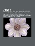 J-Rock: Bandas de J-Rock, Singles de J-Rock, Visual Kei, High and Mighty Color, L'Arc En Ciel, Puffy Amiyumi, Flow, Hearts Gro HIGH and MIGHTY COLOR