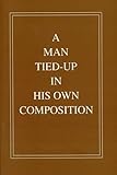 A man tied-up in his own composition
