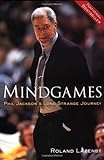 Mindgames : Phil Jackson's Long Strange Journey Mindgames : Phil Jackson's Long Strange Journey