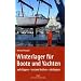 Winterlager f�r Boote und Yachten: aufslippen - instand halten - abslippen