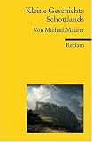 Kleine Geschichte Schottlands - Michael Maurer