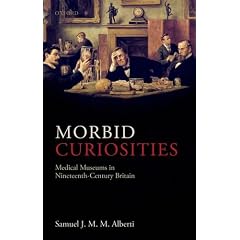 Morbid Curiosities: Medical Museums in Nineteenth-Century Britain