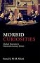 Morbid Curiosities: Medical Museums in Nineteenth-Century Britain