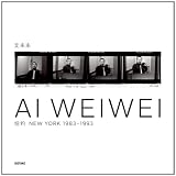 Ai Weiwei - New York 1983 1993