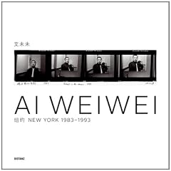 Ai Weiwei - New York 1983 1993