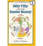 [ { SILLY TILLY AND THE EASTER BUNNY (I CAN READ BOOK) } ] by Hoban, Lillian (AUTHOR) Jan-15-1989 [ Paperback ]