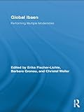 Global Ibsen : performing multiple modernities