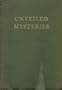 Unveiled Mysteries: By the Ascended Master Saint Germain