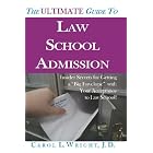 The Ultimate Guide to Law School Admission: Insider Secrets for Getting a Big Envelope... by  Carol L. Wright