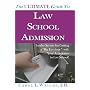 The Ultimate Guide to Law School Admission: Insider Secrets for Getting a "Big Envelope" with Your Acceptance to Law School!