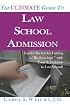The Ultimate Guide to Law School Admission: Insider Secrets for Getting a 