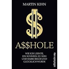 Asshole: Wie ich lernte ein Schwein zu sein und dabei reich und gl�cklich wurde