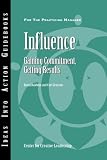 Influence: Gaining Commitment, Getting Results (J-B CCL (Center for Creative Leadership))