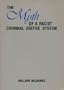 The Myth of a Racist Criminal Justice System (Contemporary Issues in Crime and Justice Series)
