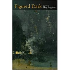 Figured Dark: Poems (The Arkansas Poetry Series)