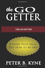 The Go-Getter: A Story That Tells You How To Be One