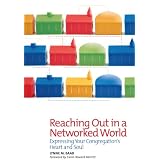ReachingOutinaNetworkedWorld:ExpressingYourCongregation'sHeartandSoul