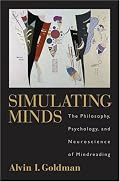 Simulating Minds: The Philosophy, Psychology, and Neuroscience of Mindreading (Philosophy of Mind)
