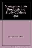 Management for productivity, John R. Schermerhorn, fourth edition, active learning guide